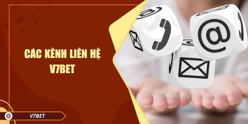 Các kênh liên hệ V7BET Các kênh liên hệ V7BET