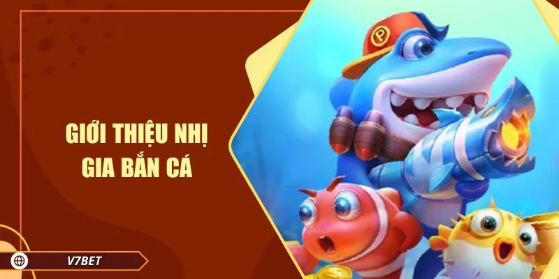 Giới thiệu nhị gia bắn cá Giới thiệu nhị gia bắn cá