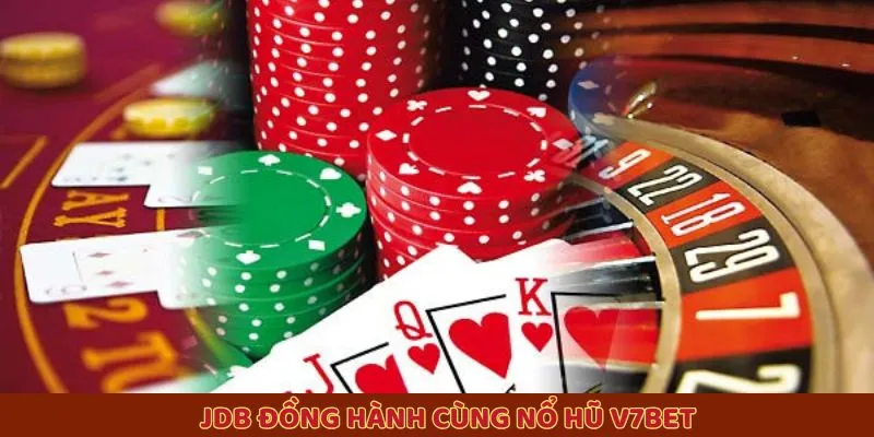 JDB đồng hành cùng nổ hũ V7BET JDB đồng hành cùng nổ hũ V7BET
