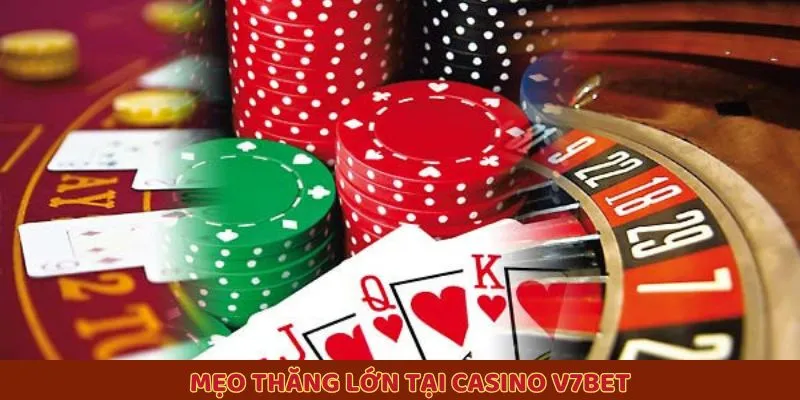 Các mẹo thắng lớn trong casino