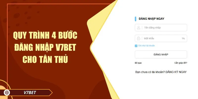 Quy trình 4 bước đăng nhập V7BET cho tân thủ