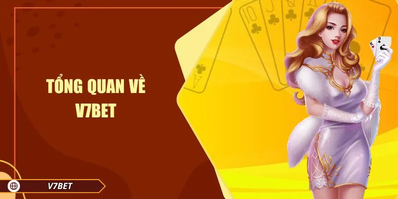 Tổng quan về V7BET