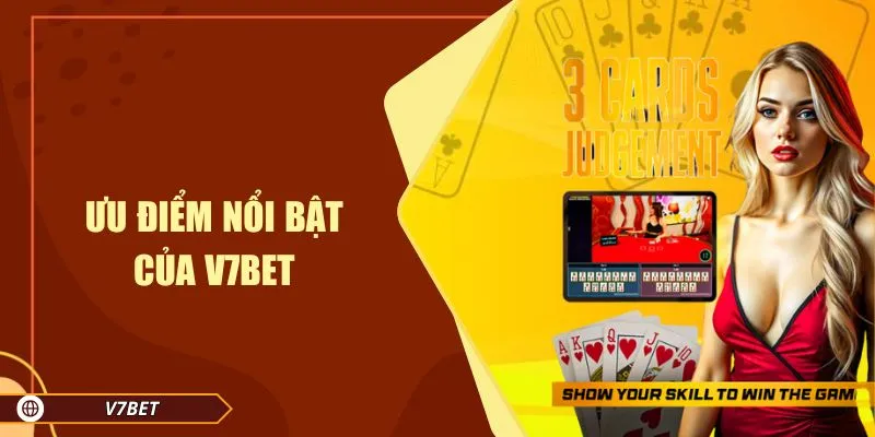 Ưu điểm nổi bật của V7BET